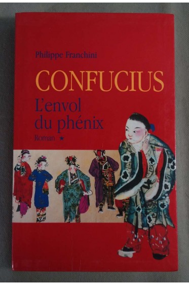 Confucius T.1 - L'envol du phénix - P. Franchini - 2004 -