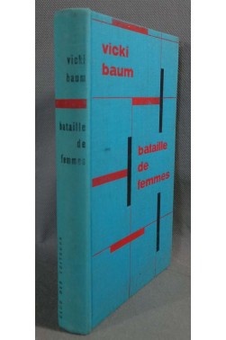 Vicki Baum. Bataille de femmes : Traduit de l'anglais par Henri Thies