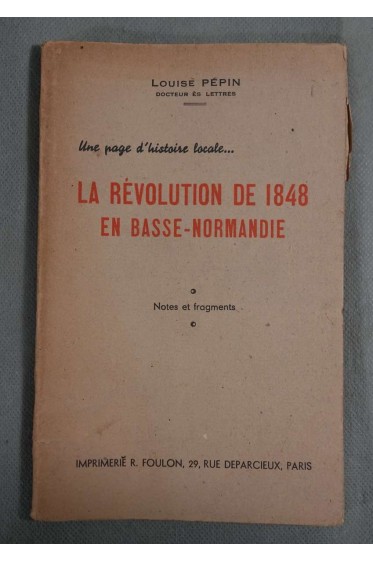 La révolution de 1848 en Basse-Normandie - notes et fragments - Louise Pépin -