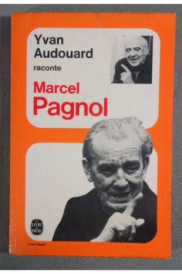Yvan Audouard raconte Marcel Pagnol - Poche, 1976 -