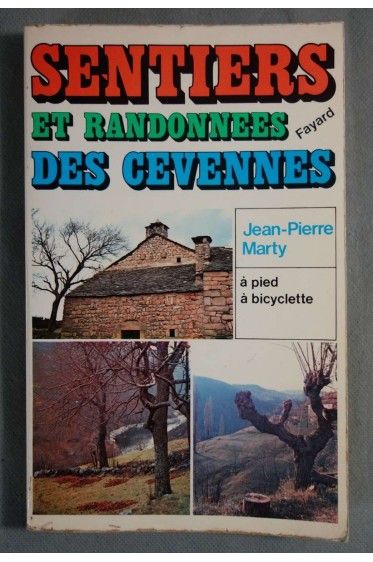 Sentiers et randonnées des Cévennes - J.P. Marty - Fayard, 1977, illustré -
