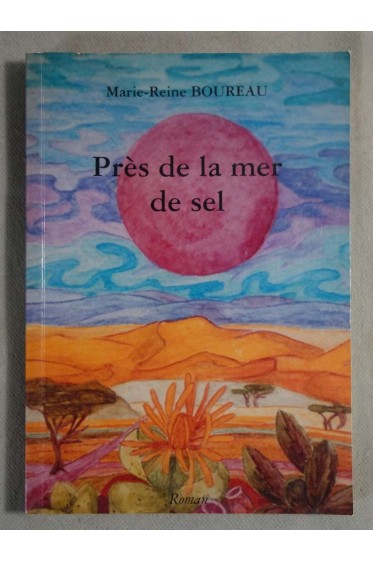 Près de la mer de sel - M.R. Boureau - 2002 - TBE -