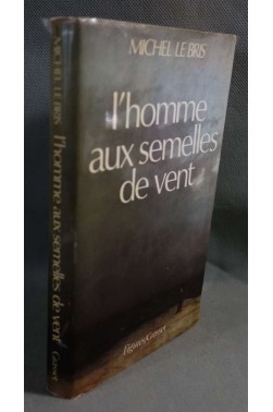 L'homme aux semelles de vent - Michel Le Bris - Grasset, 1977 -