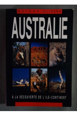 Australie, A la découverte de l'île-continent - Guides Olizane, 1991 -