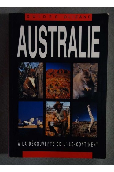 Australie, A la découverte de l'île-continent - Guides Olizane, 1991 -