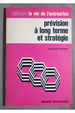 Prévision à long terme et stratégie - C. Dupont - Ed. Dunod économie, 1970 -
