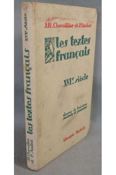 Les textes français - XVIème siècle - Classes de 3ème, 2° et 1ère - Chevalier/Audiat - 1948