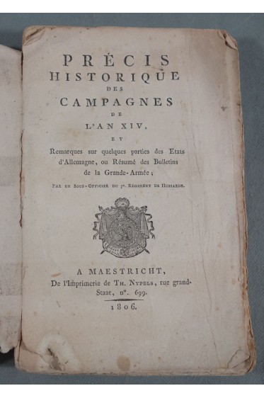 Précis historique des Campagnes de l'An XIV - 1806 - RARISSIME- Napoléon, Grande-Armée