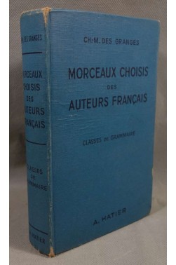 Morceaux choisis des auteurs français du moyen âge à nos jours. Classes de gr...
