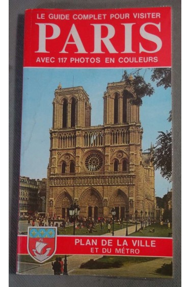 Le guide complet pour visiter Paris - 117 photos couleurs - M. Gille - Bonechi, 1987 -
