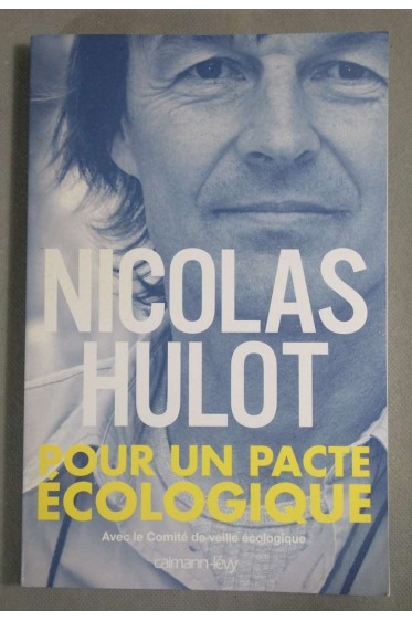 Pour un pacte écologique - Nicolas Hulot - Calmann-Lévy, 2006 -
