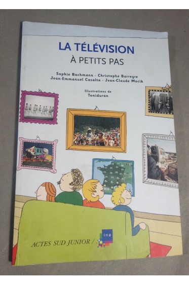 La Télévision à petits pas - illustrations de Toniduran - Actes Sud junior - INA