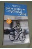 Le guide pratique du Cycliste en Ville - Ed. Sud Ouest, 55 p, 2008