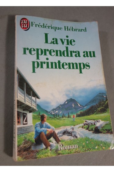 La vie reprendra au printemps