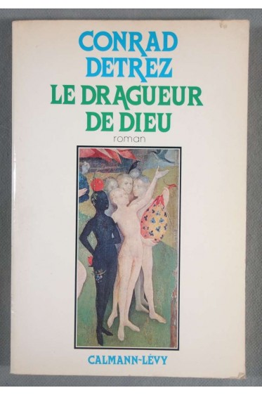 Le dragueur de dieu - Conrad Detrez - 1981 -