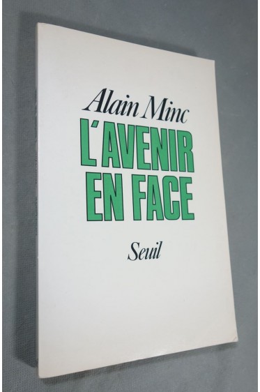 L'Avenir en face - Alain Minc - Ed. Seuil, 1984 -