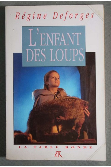 L'enfant des loups - Régine Deforges - La Table Ronde, 1991 -