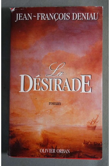 La désirade - Jean-François Deniau - Orban, 1988 -