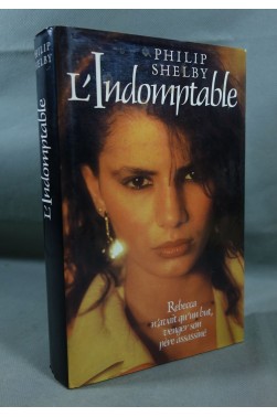 L'indomptable - Philip Shelby - relié, France Loisirs, 446 pages, 1990