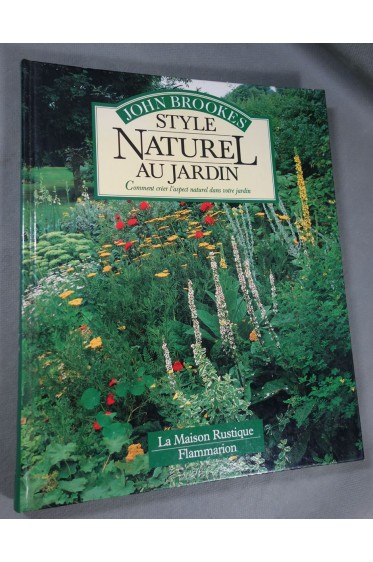Style naturel au jardin - John Brookes - Photos, Maison rustique - Flammarion, 1988
