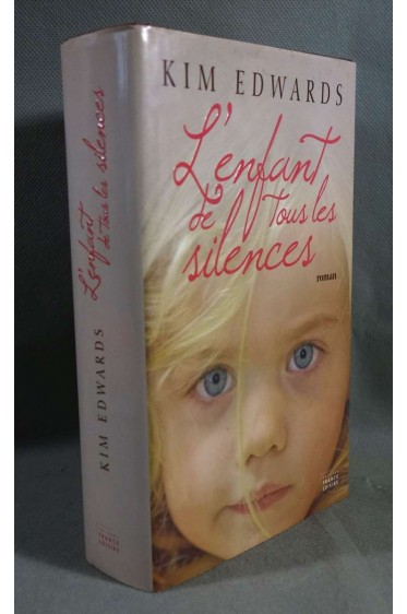 L'enfant de tous les silences - K. Edwards - France Loisirs, 2008 -