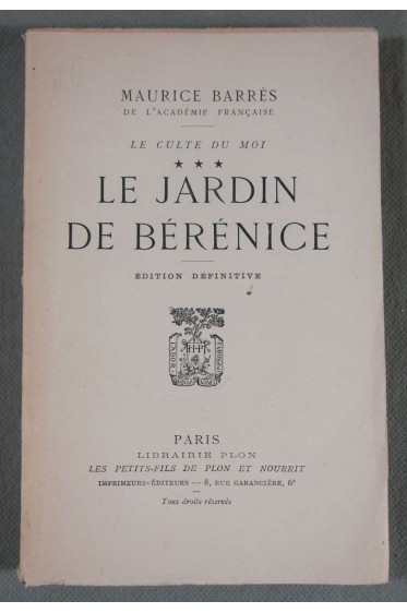 Le jardin de Bérénice - Le culte du moi, tome 3 - Maurice Barrès - Plon, 1943 -