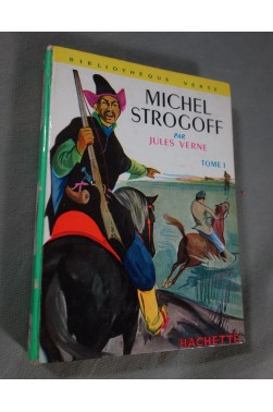 Jules Verne - Michel Strogoff, tome 1 - Hachette, Bibliothèque verte 1962