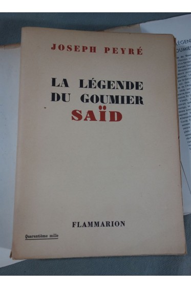 Joseph Peyré - La légende du Goumier Saïd - photos cartes - Flammarion - 1951