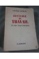 Georges Lefranc - Histoire du TRAVAIL et des travailleurs - Flammarion - 1957