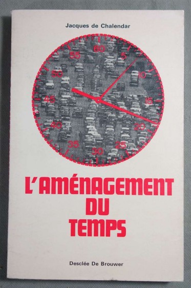 L'aménagement du temps - Jacques de Chalendar - 1971 -