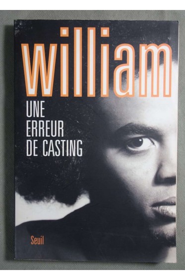 Une erreur de casting - William - Seuil, 2003 -