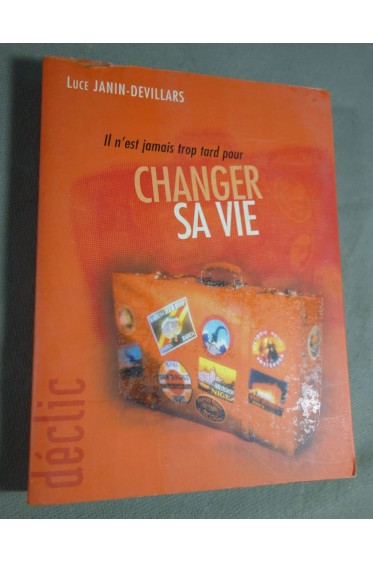 Il n'est jamais trop tard pour changer sa vie (Déclic) [Broché]