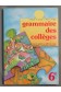 FRANCAIS 6EME GRAMMAIRE DES COLLEGES. Exercices adaptés aux différents niveau...