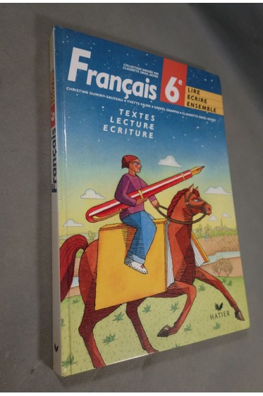 Français 6e - Textes Lecture Ecriture - Spécimen Enseignant Hatier, 320 p, 1994