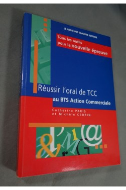 REUSSIR L'ORAL DE TCC AU BTS ACTION COMMERCIALE.Tous les outils pour la nouve...