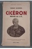 Cicéron, 106-43 av. J.-C. - avant-propos et traduction de Robert Bouvier