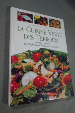 La cuisine verte des terroirs - Olivier Gillissen -Ed. De Vecchi, 173 p, 2001