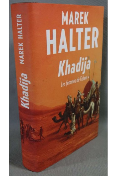 Les femmes de l'islam: khadija, Tome 1 - Marek Halter -