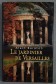 Le jardinier de Versailles - Alain Baraton - France Loisirs, 2007 -