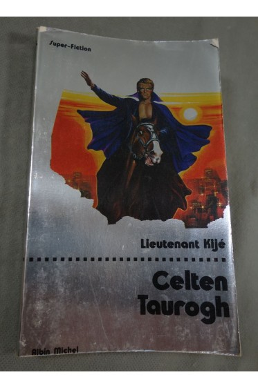 Celten Taurogh - Lieutenant KIJÉ - Albin Michel, Super Fiction, 217 p, 1979