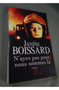 Janine Boissard - N'ayez pas peur, nous sommes là - roman - France Loisirs 2011