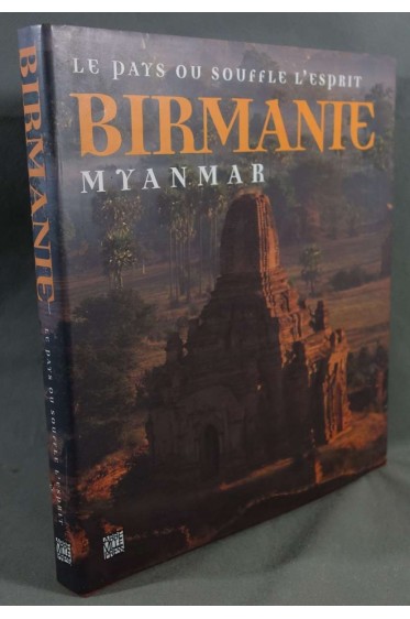 BIRMANIE. : Le pays où souffle l'esprit
