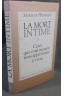 La mort intime - Marie De Hennezel - France Loisirs, 1996 -
