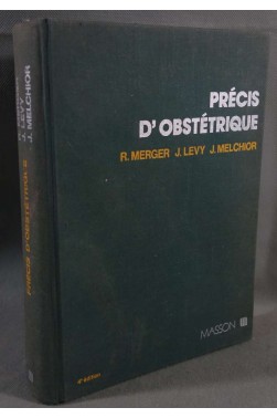 Précis d'obstétrique - R. Merger, J. Lévy, J. Melchior - Masson, 1977 -