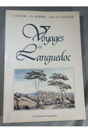 Voyages en Languedoc - Taylor - Nodier - Cailleux - Gravures et plans - 1985