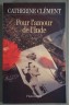 Pour l'amour de l'Inde - Catherine Clément - Flammarion, 1994 - Roman
