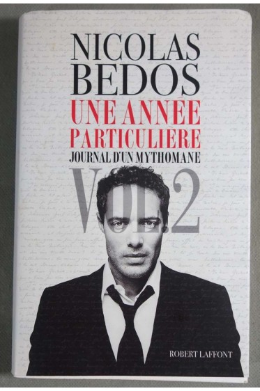 Une année particulière - Journal d'un mythomane vol. 2 - Nicolas Bedos, 2012 -