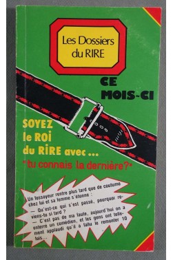 Les dossiers du RIRE, mensuel n°7 - Soyez le roi du rire avec... "tu connais la dernière?" -