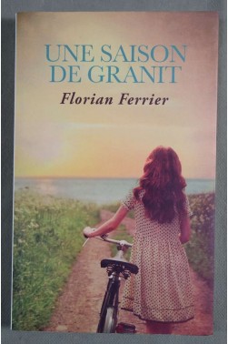Une saison de granit - Florian Ferrier -