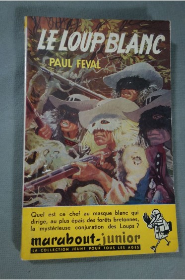 Paul Feval - Le loup blanc - Marabout junior - illustrations